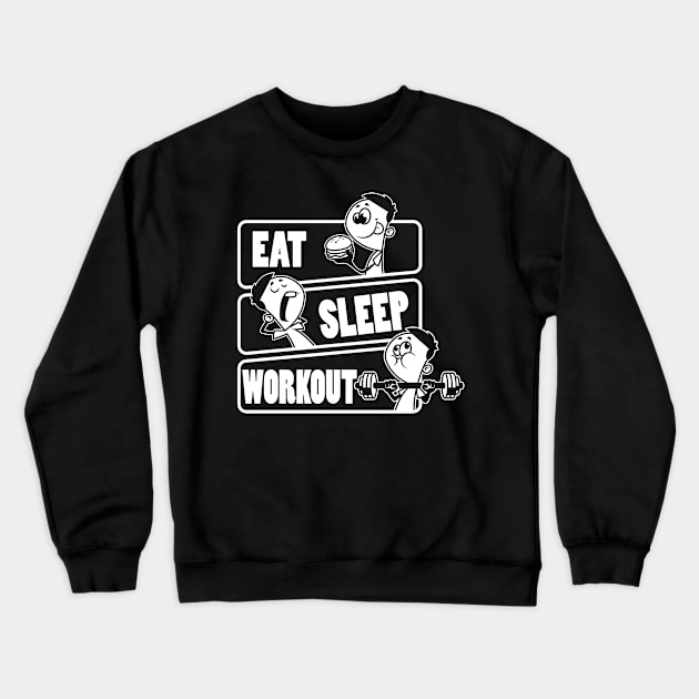 Eat Sleep Workout Repeat - Funny Work Out Gym Gift design Crewneck Sweatshirt by theodoros20